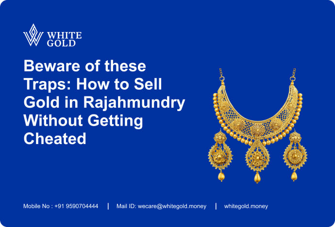 Beware of these Traps_ How to Sell Gold in Rajahmundry Without Getting Cheated-0
