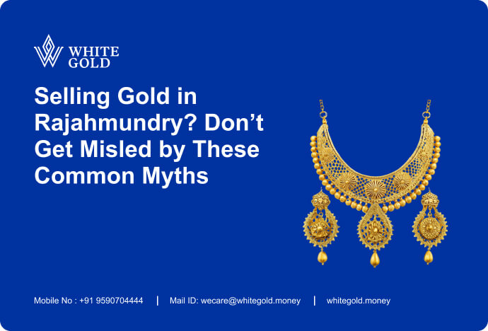 Selling Gold in Rajahmundry_ Don’t Get Misled by These Common Mythi