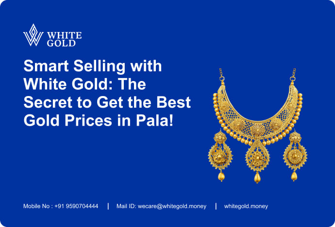 Smart Selling with White Gold_ The Secret to Get the Best Gold Prices in Pala-d